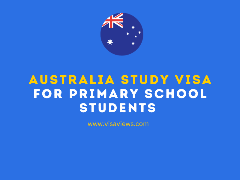 australia study visa for primary school students